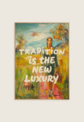 Kunstplakat med teksten Tradition Is The New Luxury, kvinne i nordisk landskap og fargerikt malerisk uttrykk.